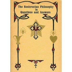 9780911274899: Rosicrucian Philosophy in Questions and Answers