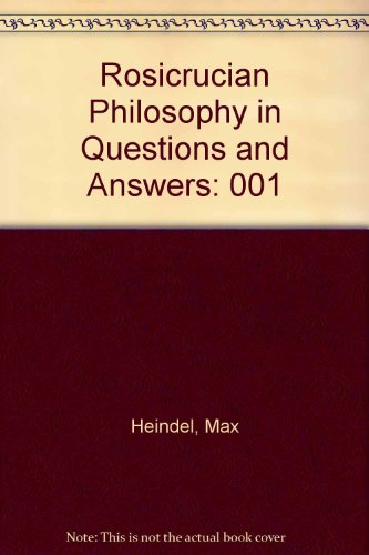Rosicrucian Philosophy in Questions and Answers (9780911274950) by Heindel, Max