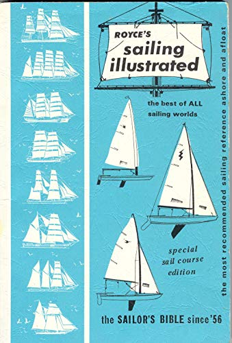 9780911284003: Royce's Sailing Illustrated: The Sailors Bible Since '56: 1