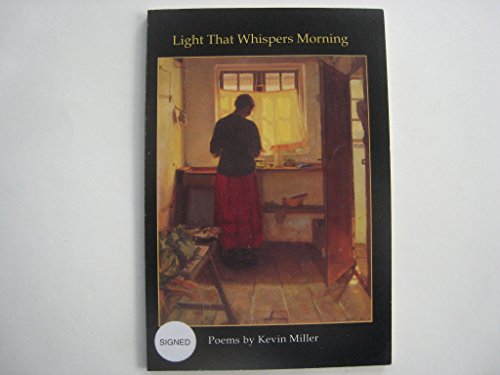 Light That Whispers Morning (9780911287165) by Miller, Kevin