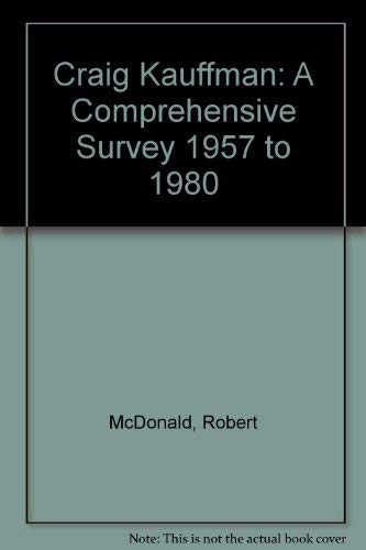 Craig Kauffman: A Comprehensive Survey 1957 to 1980 (9780911291063) by McDonald, Robert