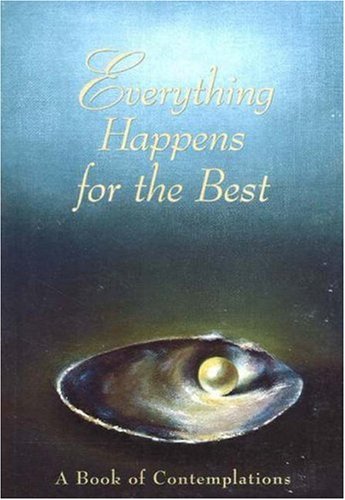 Imagen de archivo de Everything Happens for the Best: A Book of Contemplations a la venta por WeBuyBooks