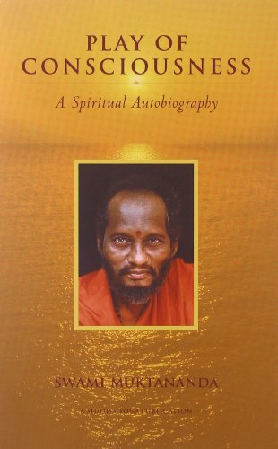 Play of Consciousness: A Spiritual Autobiography (9780911307818) by Muktananda, Swami