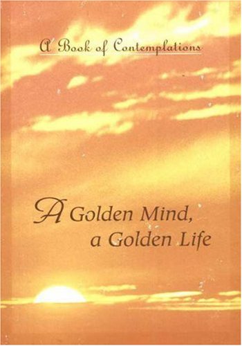 Stock image for A Golden Mind a Golden Life: A Book of Contemplations for sale by Goodwill of Colorado