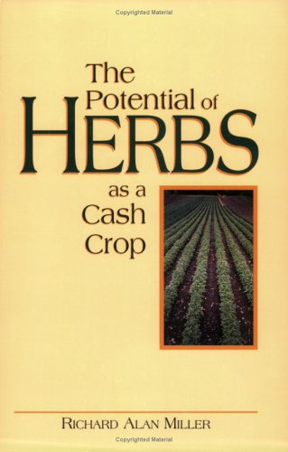Stock image for The Potential of Herbs As a Cash Crop for sale by KuleliBooks