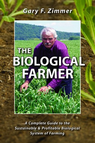 9780911311624: The Biological Farmer: A Complete Guide to the Sustainable & Profitable Biological System of Farming