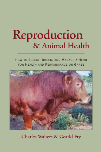 Beispielbild fr Reproduction and Animal Health : How to Select, Breed, and Manage a Herd for Health and Performance on Grass zum Verkauf von Better World Books