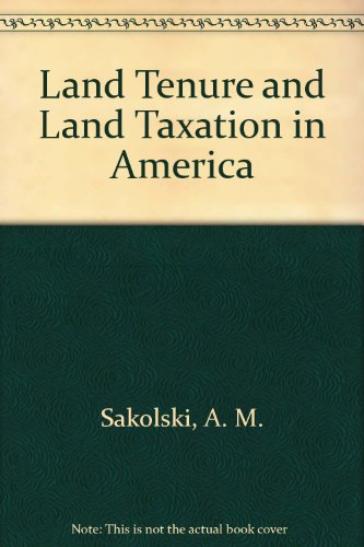 Beispielbild fr Land Tenure And Land Taxation In America zum Verkauf von Crossroad Books