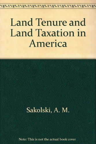 9780911312324: Land Tenure and Land Taxation in America