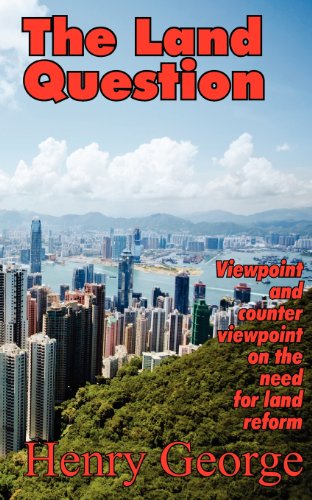 The Land Question: viewpoint and counter viewpoint on the need for land reform (9780911312409) by George, Henry