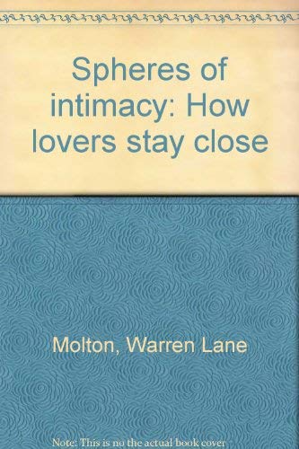 Stock image for Spheres of intimacy: How lovers stay close for sale by Reliant Bookstore