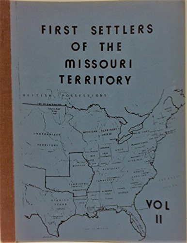 First Settlers of the Missouri Territory (2-volume set) (9780911317121) by Ericson, Carolyn; Ingmire, Francis