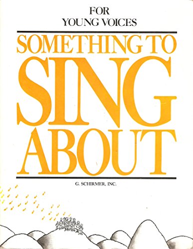 Imagen de archivo de Something to Sing about, for Young Voices a la venta por Better World Books