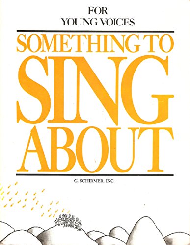 Stock image for Something to Sing about, for Young Voices for sale by Better World Books