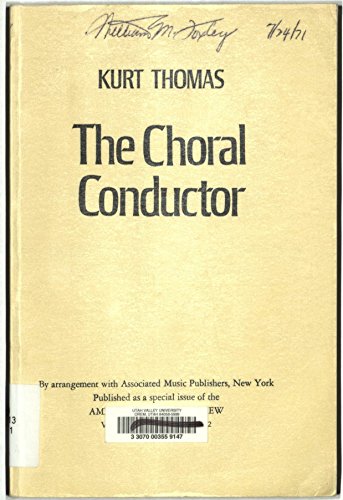 Beispielbild fr The Choral Conductor : The Technique of Choral Conducting in Theory and Practice zum Verkauf von Better World Books