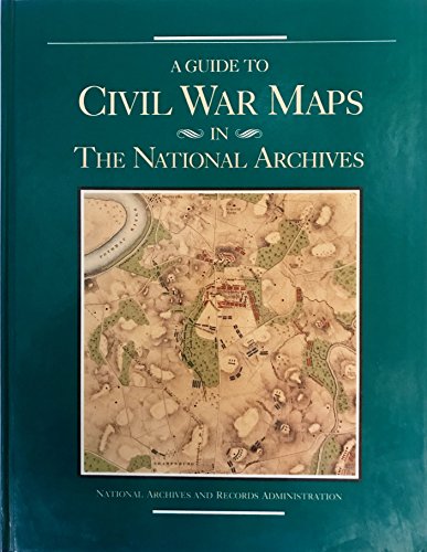 Beispielbild fr A Guide to Civil War Maps in the National Archives zum Verkauf von Better World Books