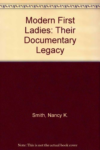 Imagen de archivo de Modern First Ladies : Their Documentary Legacy a la venta por Better World Books