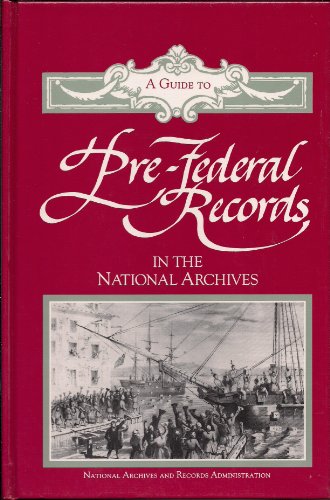 9780911333756: A Guide to Pre-federal Records in the National Archives