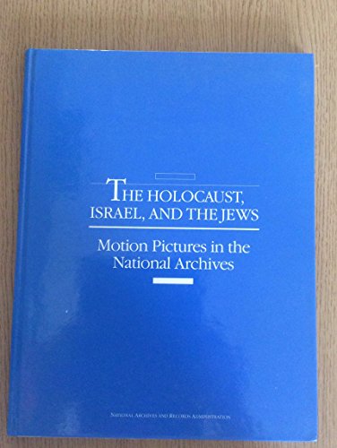 Imagen de archivo de The Holocaust, Israel, and the Jews: Motion Pictures in the National Archives a la venta por Wonder Book