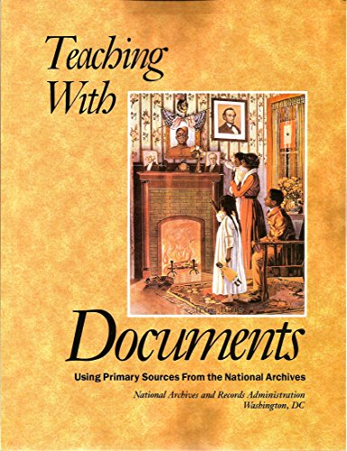 Teaching with documents :; using primary sources from the National Archives
