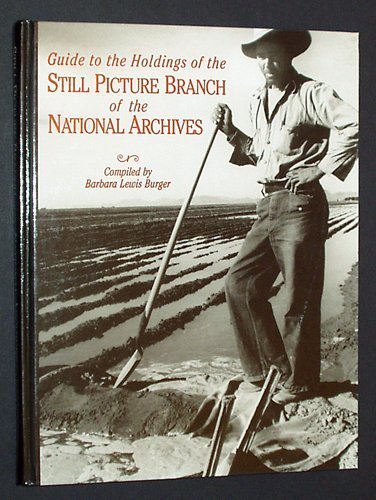 Stock image for Guide to the Holdings of the Still Picture Branch of the National Archives for sale by Hippo Books