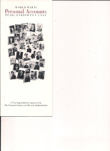 Stock image for World War II: Personal Accounts : Pearl Harbor to V-J Day : A Traveling Exhibition Sponsored by the National Archives and Records Administration for sale by Half Price Books Inc.