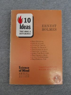 10 Ideas That Make a Difference (9780911336320) by Holmes, Ernest