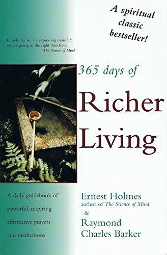Beispielbild fr 365 Days of Richer Living: A Daily Guidebook of Powerful and Inspiring Affirmative Prayers and Meditations zum Verkauf von Books From California