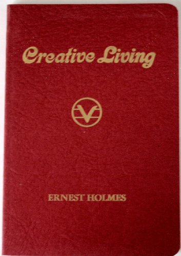 Creative Living (9780911336634) by Holmes, Ernest