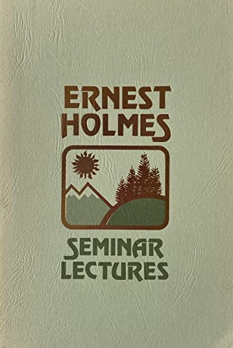 9780911336832: Ernest Holmes Seminar Lectures
