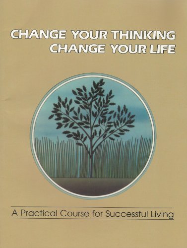 Stock image for Change Your Thinking, Change Your Life: A Practical Course in Successful Living, Volume 3 for sale by ThriftBooks-Dallas