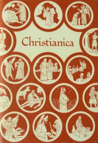 Stock image for Christianica: The basic teachings of the Christian faith arranged for prayer and meditation for sale by Half Price Books Inc.