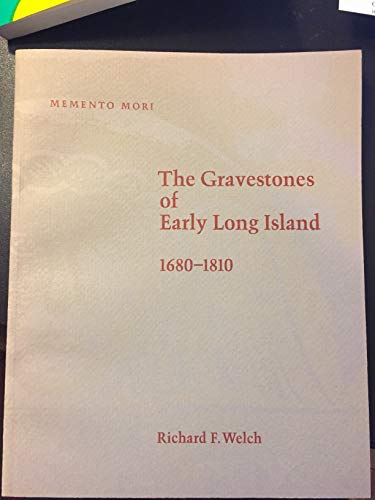 

Memento Mori, the Gravestones of Early Long Island, 1680-1810 [first edition]