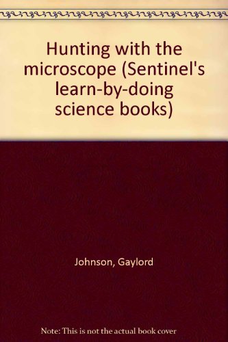 9780911360233: Title: Hunting with the microscope Sentinels learnbydoing