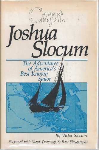 9780911378047: Capt. Joshua Slocum: The Life and Voyages of America's Best Known Sailor