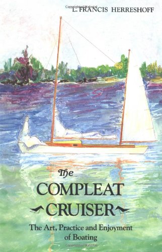 Stock image for The Compleat Cruiser: The Art, Practice, and Enjoyment of Boating for sale by ThriftBooks-Dallas