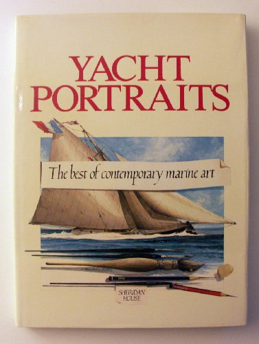 Stock image for Yacht Portraits: The Best of Contemporary Marine Art for sale by ThriftBooks-Atlanta