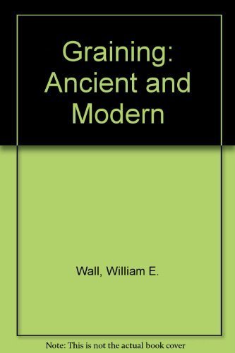 Graining Ancient And Modern.Revised By F.N. Vanderwalker.