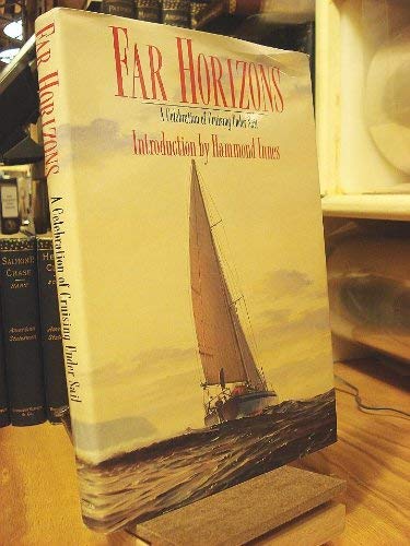 Far Horizons. A celebration of Cruising Under Sail