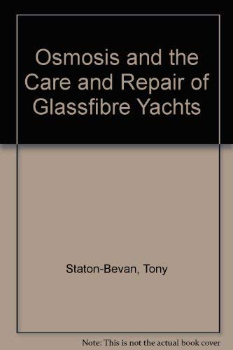 Beispielbild fr Osmosis and the Care and Repair of Glassfibre Yachts zum Verkauf von Wonder Book
