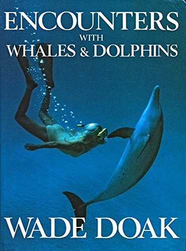 Stock image for Encounters with Whales and Dolphins for sale by Better World Books: West