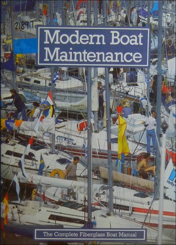 9780911378979: Modern Boat Maintenance: The Complete Fiberglass Boat Manual