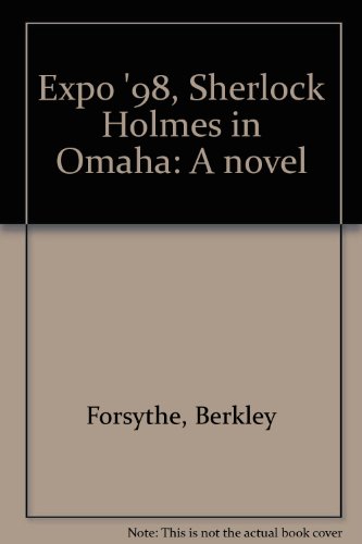 Beispielbild fr Expo '98, Sherlock Holmes in Omaha : A Novel zum Verkauf von Better World Books