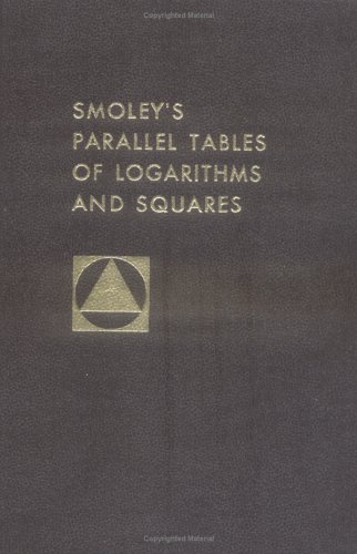 9780911390025: Smoley's Parallel Tables of Logarithms and Squares