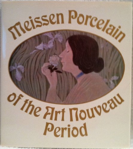 Beispielbild fr Meissen Porcelain of the Art Nouveau Period zum Verkauf von J. F. Whyland Books