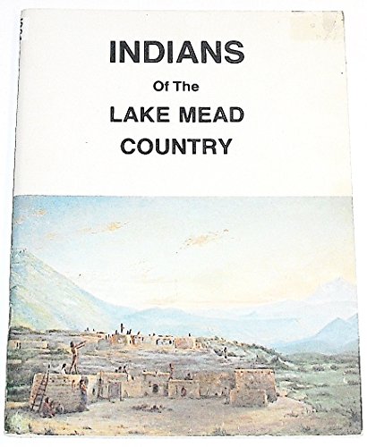 Imagen de archivo de Indians of the Lake Mead Country, [Jan 01, 1971] James C. Maxon and Ann Stokes a la venta por Atlantic Books