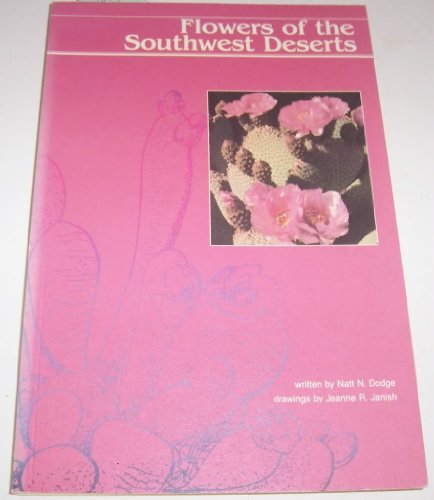 Stock image for Flowers of the Southwest Deserts for sale by BASEMENT BOOKS