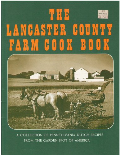 Stock image for The Lancaster County Farm Cook Book (Pennsylvania Dutch Books) for sale by HPB-Emerald