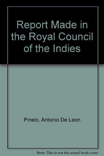 Imagen de archivo de Report made in the Royal Council of the Indies a la venta por N. Fagin Books