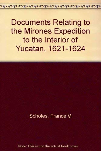 9780911437072: Documents Relating to the Mirones Expedition to the Interior of Yucatan, 1621-1624